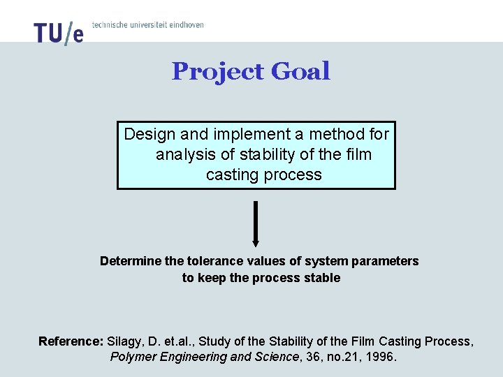 Project Goal Design and implement a method for analysis of stability of the film Project Goal Design and implement a method for analysis of stability of the film