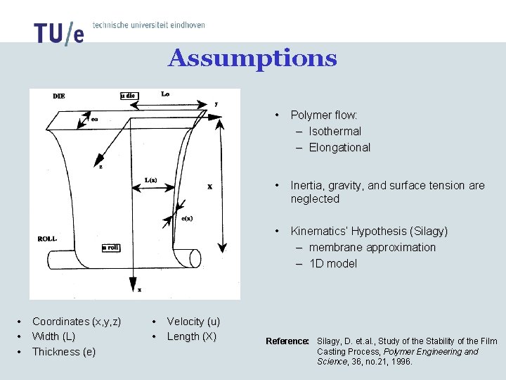 Assumptions • Polymer flow: – Isothermal – Elongational • Inertia, gravity, and surface tension Assumptions • Polymer flow: – Isothermal – Elongational • Inertia, gravity, and surface tension
