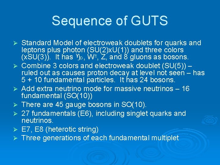 Sequence of GUTS Ø Ø Ø Ø Standard Model of electroweak doublets for quarks