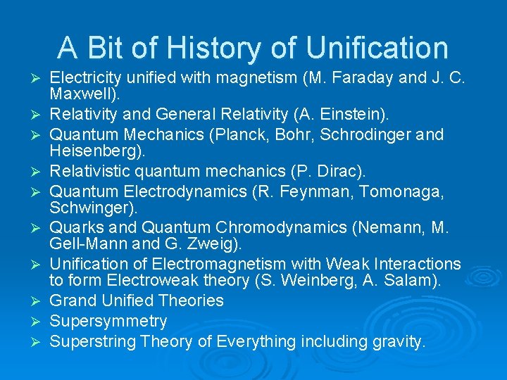 A Bit of History of Unification Ø Ø Ø Ø Ø Electricity unified with