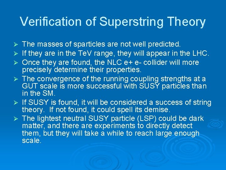 Verification of Superstring Theory The masses of sparticles are not well predicted. If they