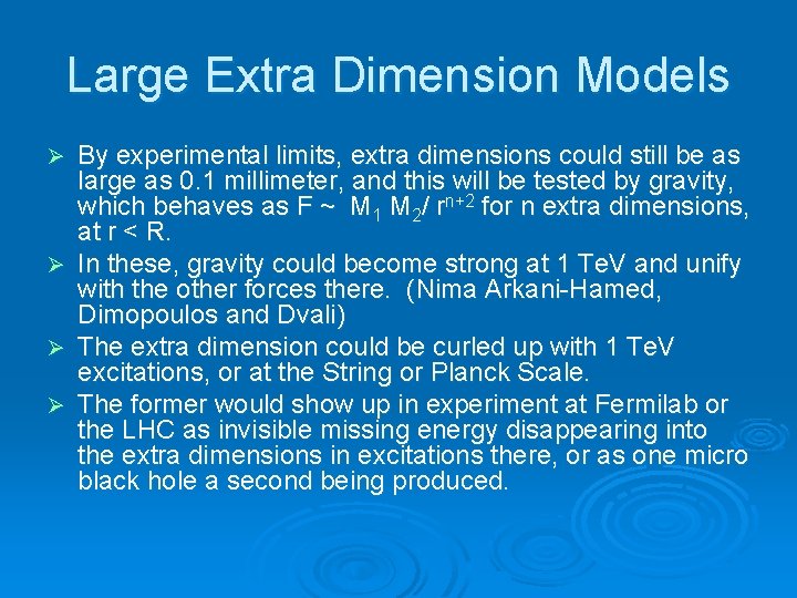 Large Extra Dimension Models By experimental limits, extra dimensions could still be as large