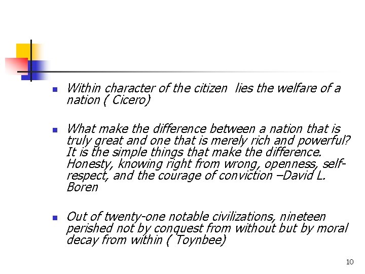 n n n Within character of the citizen lies the welfare of a nation