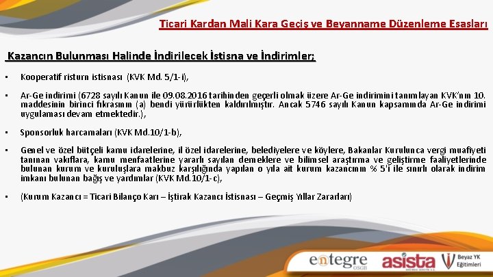Ticari Kardan Mali Kara Geçiş ve Beyanname Düzenleme Esasları Kazancın Bulunması Halinde İndirilecek İstisna