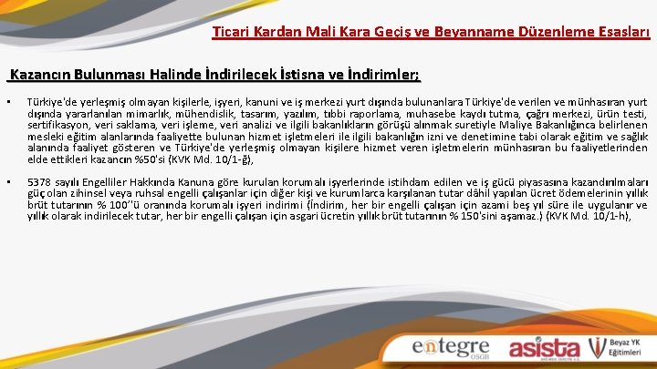 Ticari Kardan Mali Kara Geçiş ve Beyanname Düzenleme Esasları Kazancın Bulunması Halinde İndirilecek İstisna