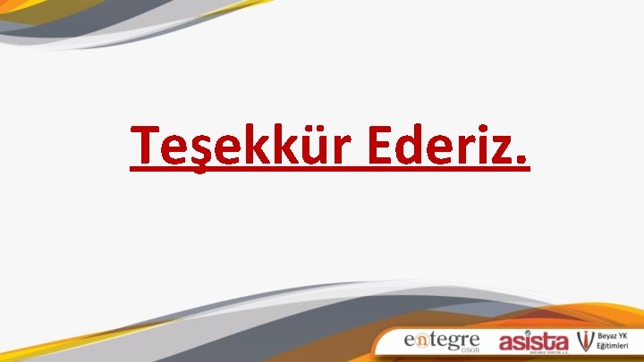 Teşekkür Ederiz. 