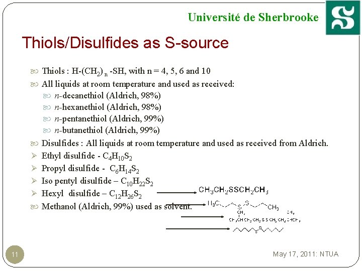 Université de Sherbrooke Thiols/Disulfides as S-source Thiols : H-(CH 2) n -SH, with n