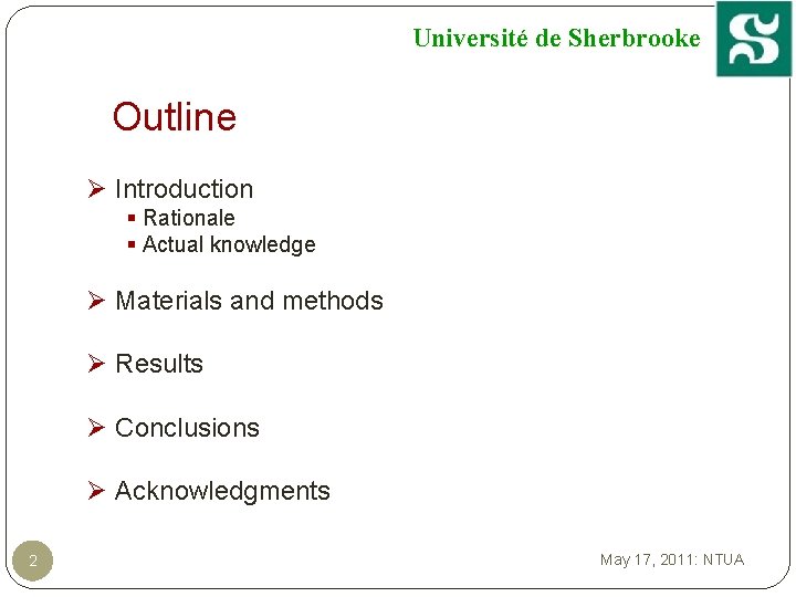 Université de Sherbrooke Outline Ø Introduction § Rationale § Actual knowledge Ø Materials and