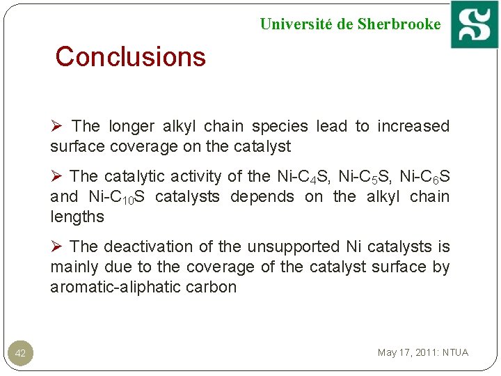 Université de Sherbrooke Conclusions Ø The longer alkyl chain species lead to increased surface