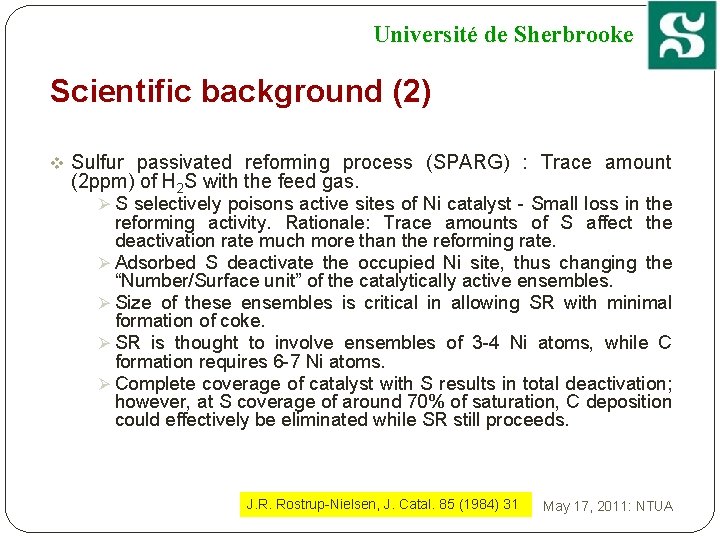 Université de Sherbrooke Scientific background (2) v Sulfur passivated reforming process (SPARG) : Trace