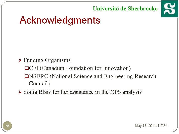 Université de Sherbrooke Acknowledgments Ø Funding Organisms q. CFI (Canadian Foundation for Innovation) q.