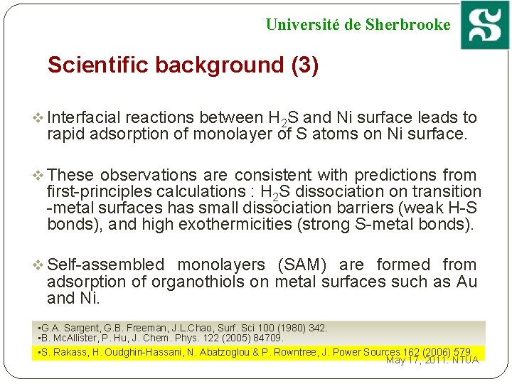 6 Université de Sherbrooke Scientific background (3) v Interfacial reactions between H 2 S