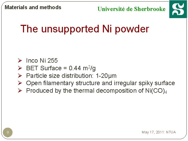Materials and methods Université de Sherbrooke The unsupported Ni powder Ø Ø Ø 9
