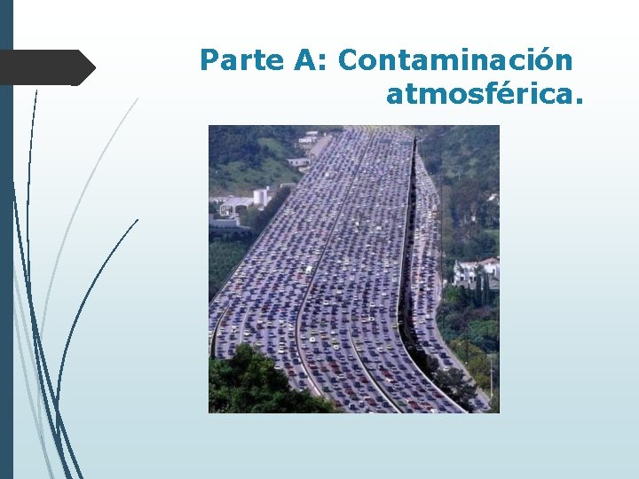 Parte A: Contaminación atmosférica. 