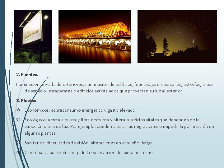 2. Fuentes. Iluminación privada de exteriores; iluminación de edificios, fuentes, jardines, calles, autovías, áreas