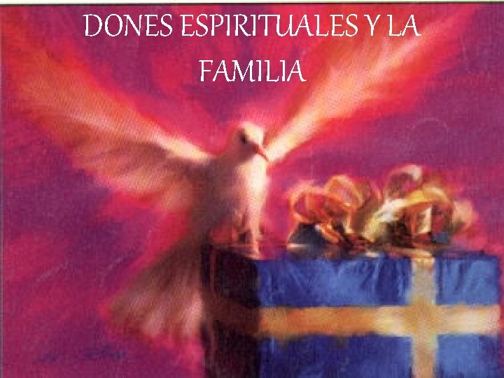 DONES ESPIRITUALES Y LA FAMILIA 