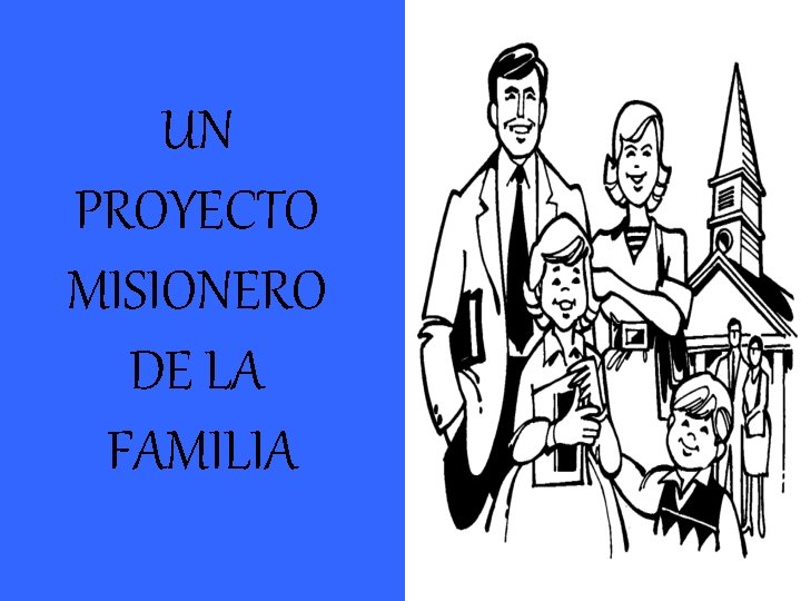 UN PROYECTO MISIONERO DE LA FAMILIA 