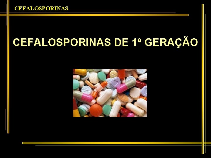 CEFALOSPORINAS DE 1ª GERAÇÃO 