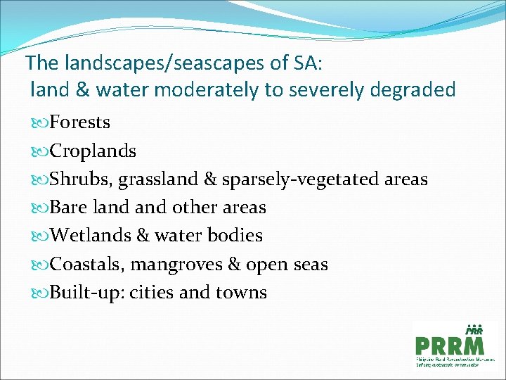 The landscapes/seascapes of SA: land & water moderately to severely degraded Forests Croplands Shrubs,