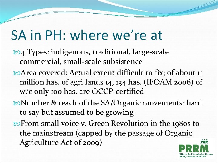 SA in PH: where we’re at 4 Types: indigenous, traditional, large-scale commercial, small-scale subsistence