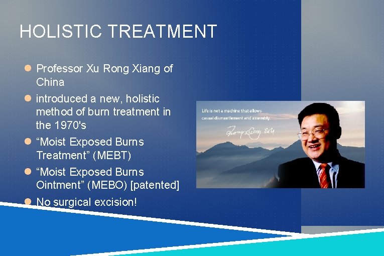 HOLISTIC TREATMENT Professor Xu Rong Xiang of China introduced a new, holistic method of