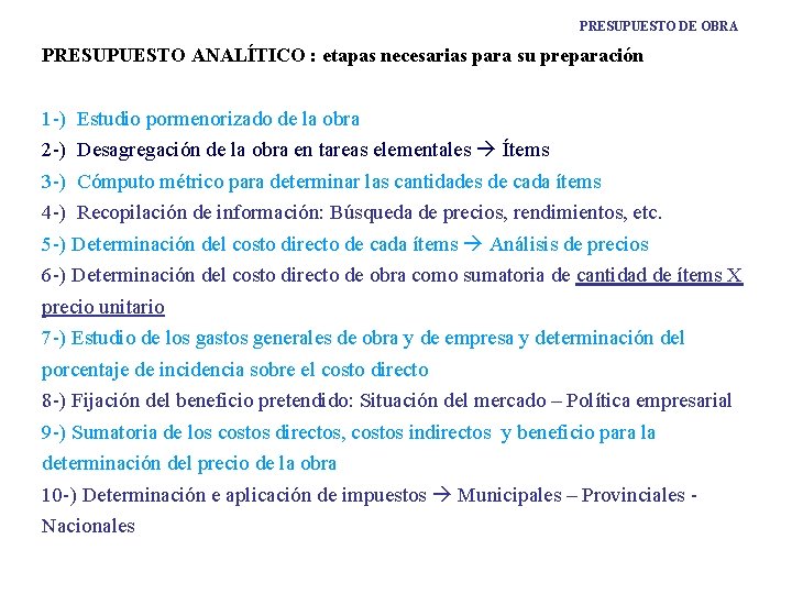 PRESUPUESTO DE OBRA PRESUPUESTO ANALÍTICO : etapas necesarias para su preparación 1 -) Estudio