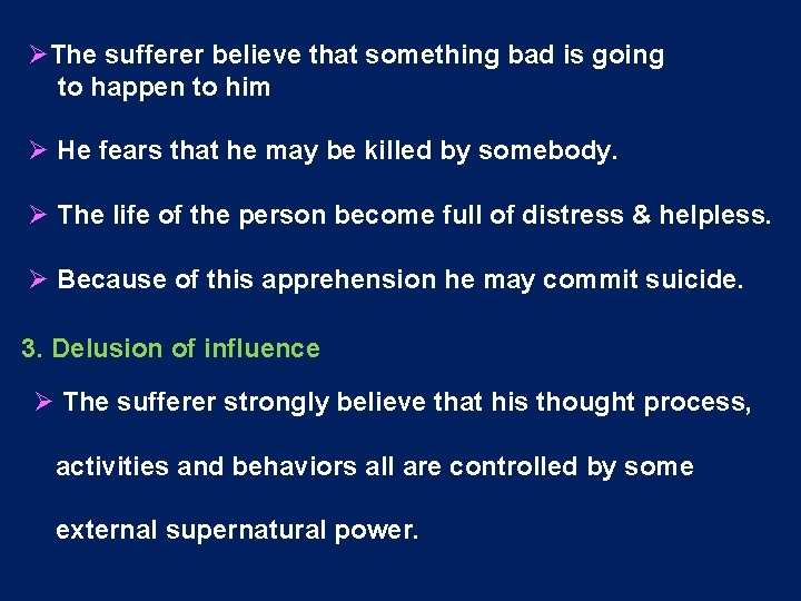 ØThe sufferer believe that something bad is going to happen to him Ø He ØThe sufferer believe that something bad is going to happen to him Ø He
