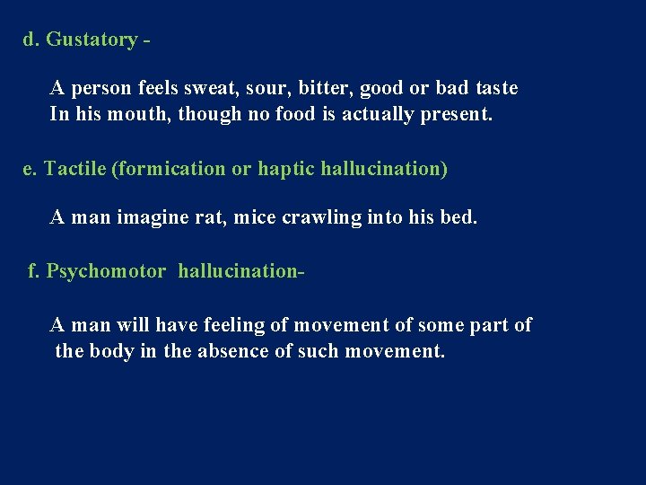 d. Gustatory A person feels sweat, sour, bitter, good or bad taste In his d. Gustatory A person feels sweat, sour, bitter, good or bad taste In his