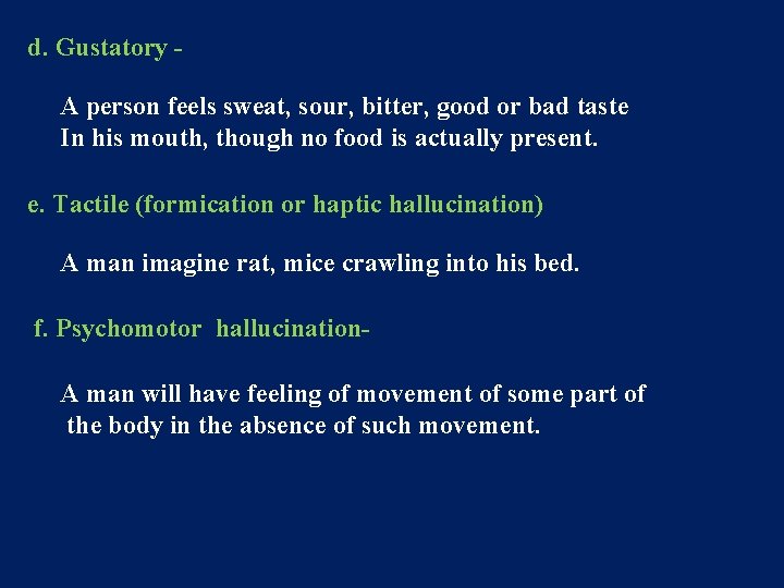 d. Gustatory A person feels sweat, sour, bitter, good or bad taste In his