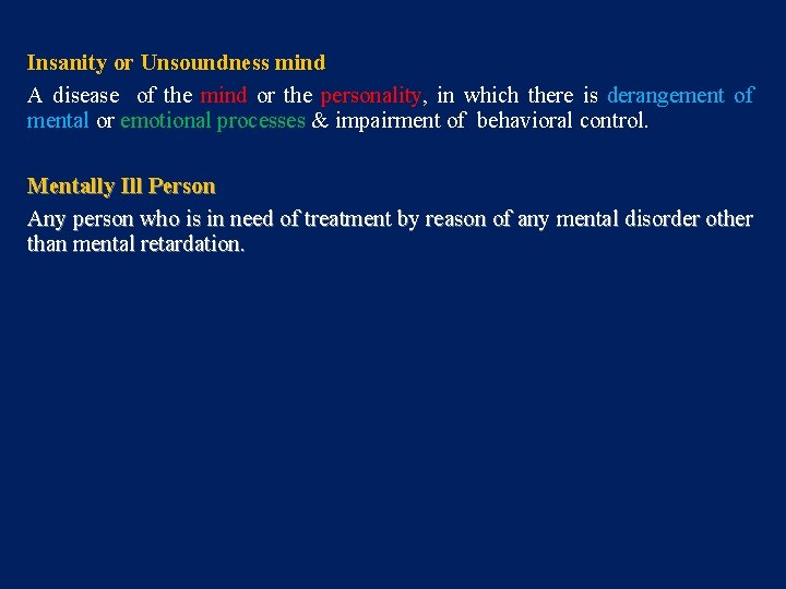 Insanity or Unsoundness mind A disease of the mind or the personality, in which Insanity or Unsoundness mind A disease of the mind or the personality, in which