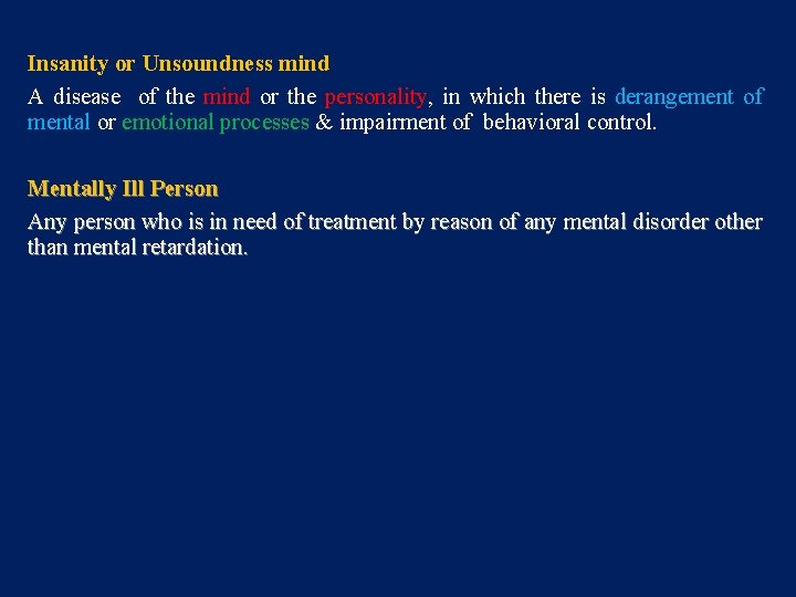 Insanity or Unsoundness mind A disease of the mind or the personality, in which