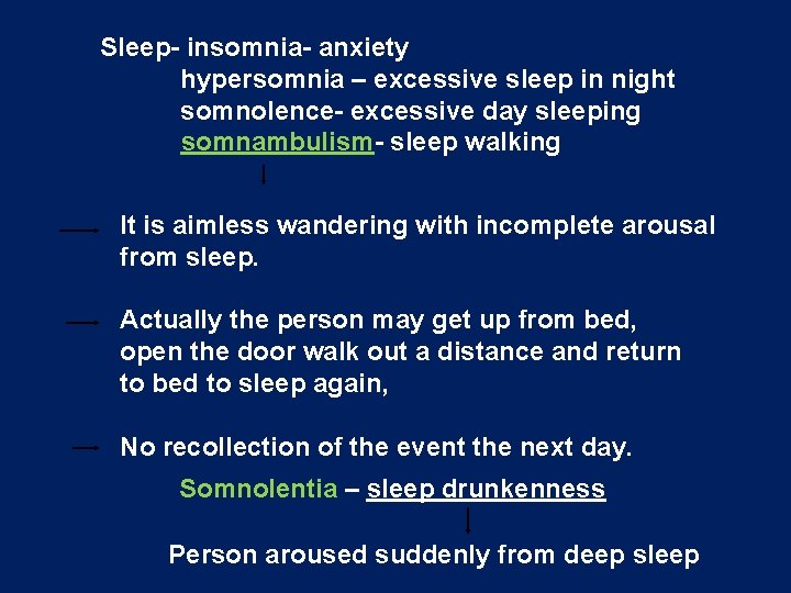 Sleep- insomnia- anxiety hypersomnia – excessive sleep in night somnolence- excessive day sleeping somnambulism-