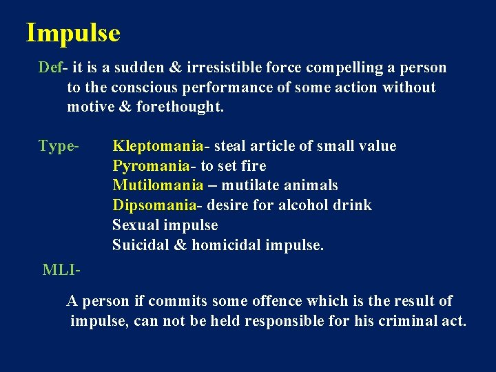 Impulse Def- it is a sudden & irresistible force compelling a person to the