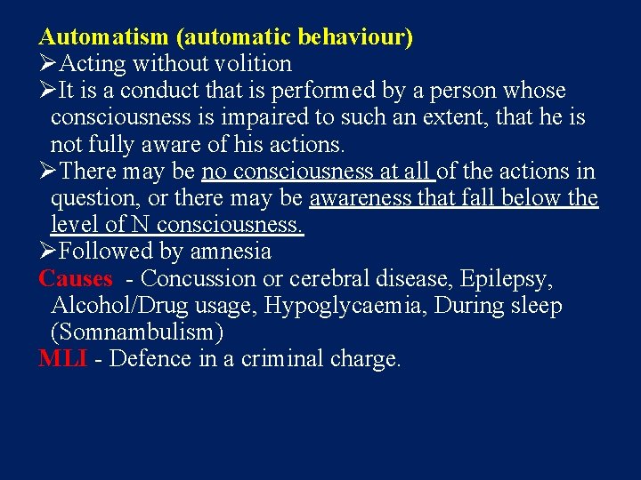 Automatism (automatic behaviour) ØActing without volition ØIt is a conduct that is performed by Automatism (automatic behaviour) ØActing without volition ØIt is a conduct that is performed by