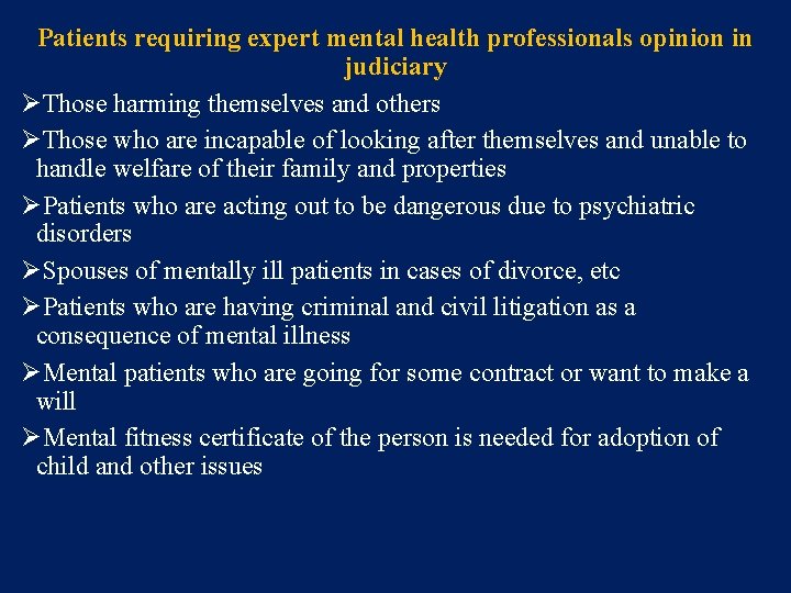 Patients requiring expert mental health professionals opinion in judiciary ØThose harming themselves and others