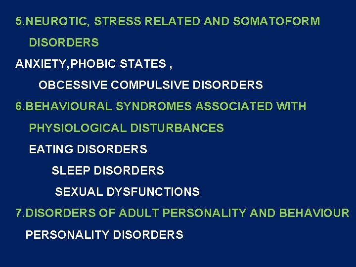 5. NEUROTIC, STRESS RELATED AND SOMATOFORM DISORDERS ANXIETY, PHOBIC STATES , OBCESSIVE COMPULSIVE DISORDERS