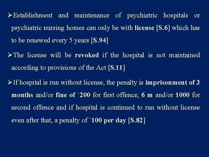 ØEstablishment and maintenance of psychiatric hospitals or psychiatric nursing homes can only be with