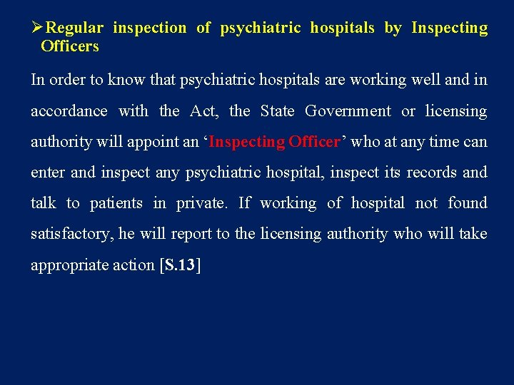 ØRegular inspection of psychiatric hospitals by Inspecting Officers In order to know that psychiatric ØRegular inspection of psychiatric hospitals by Inspecting Officers In order to know that psychiatric