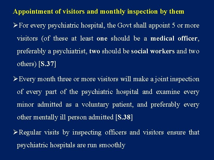 Appointment of visitors and monthly inspection by them ØFor every psychiatric hospital, the Govt