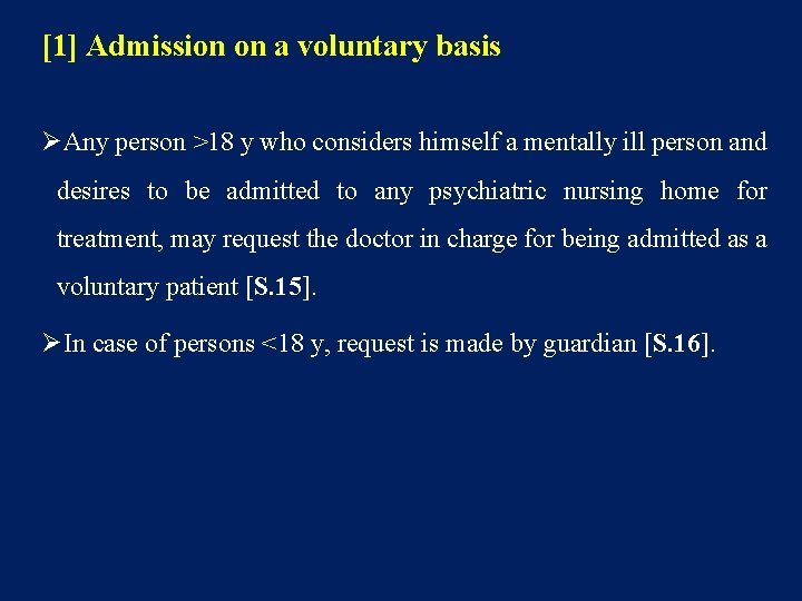 [1] Admission on a voluntary basis ØAny person >18 y who considers himself a