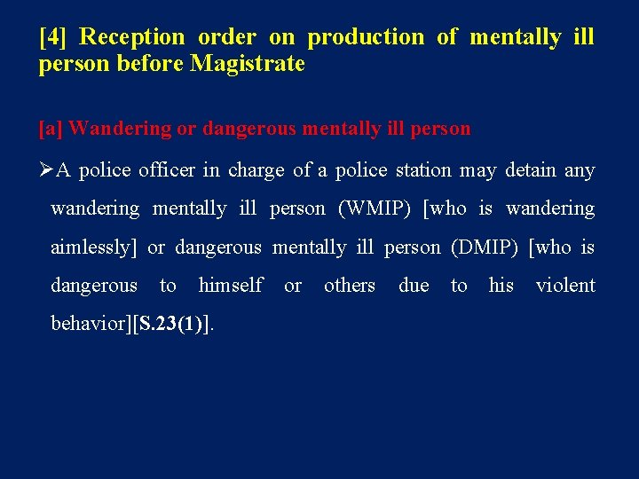 [4] Reception order on production of mentally ill person before Magistrate [a] Wandering or