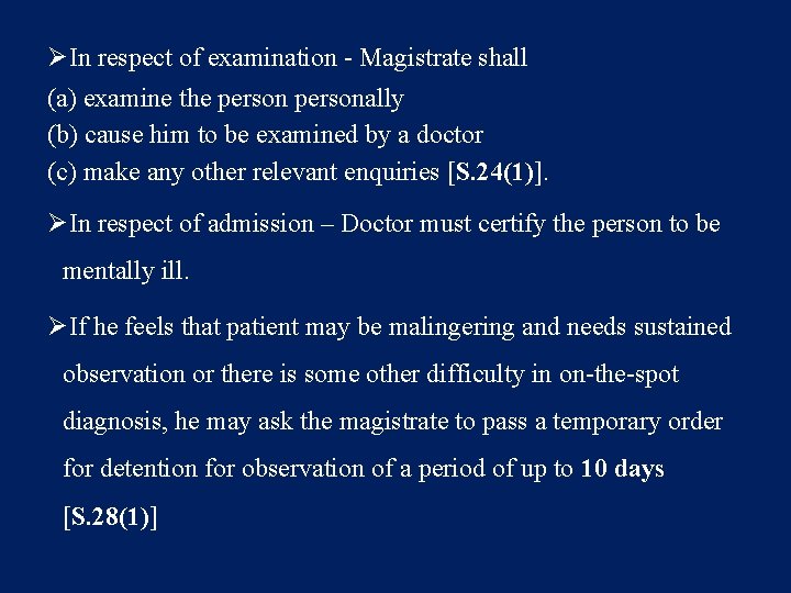 ØIn respect of examination - Magistrate shall (a) examine the personally (b) cause him