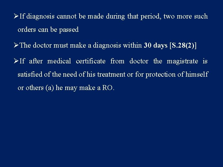 ØIf diagnosis cannot be made during that period, two more such orders can be ØIf diagnosis cannot be made during that period, two more such orders can be