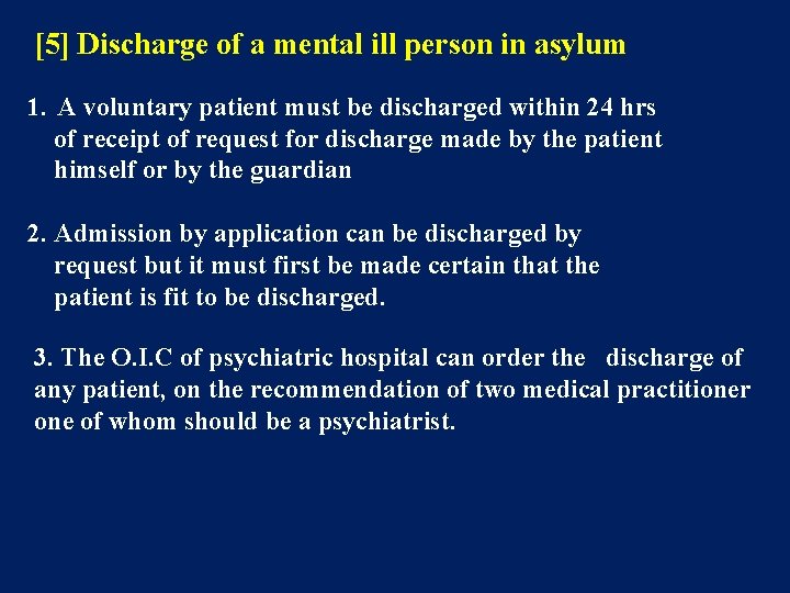 [5] Discharge of a mental ill person in asylum 1. A voluntary patient must
