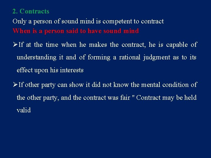 2. Contracts Only a person of sound mind is competent to contract When is
