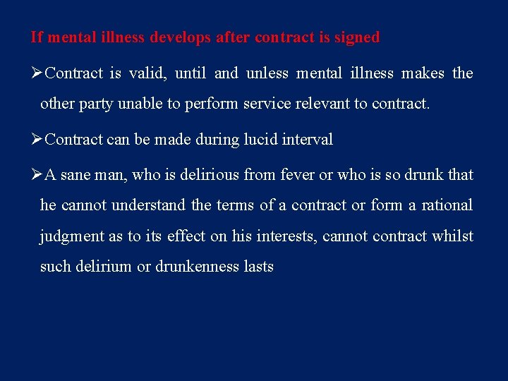 If mental illness develops after contract is signed ØContract is valid, until and unless If mental illness develops after contract is signed ØContract is valid, until and unless