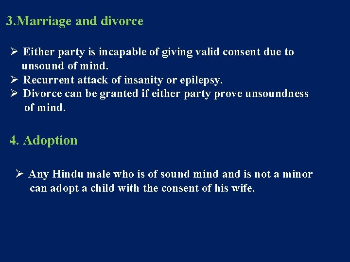 3. Marriage and divorce Ø Either party is incapable of giving valid consent due