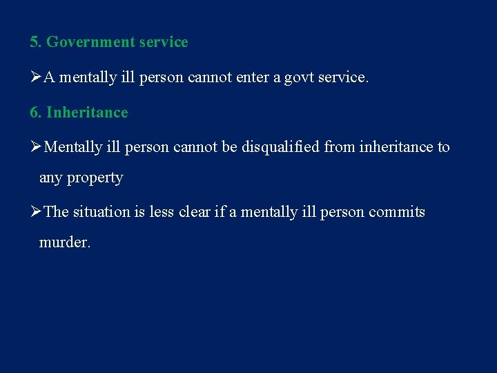 5. Government service ØA mentally ill person cannot enter a govt service. 6. Inheritance 5. Government service ØA mentally ill person cannot enter a govt service. 6. Inheritance