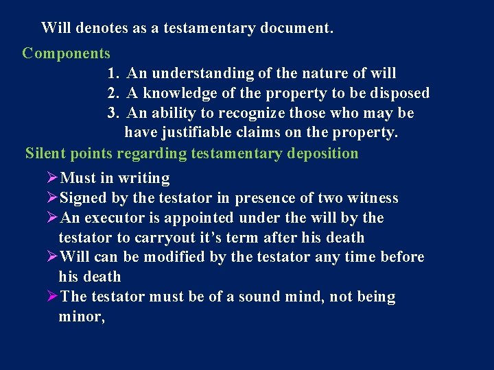 Will denotes as a testamentary document. Components 1. An understanding of the nature of Will denotes as a testamentary document. Components 1. An understanding of the nature of