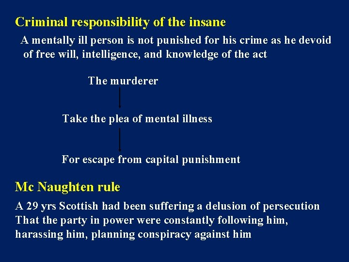 Criminal responsibility of the insane A mentally ill person is not punished for his